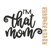 I am that mom embroidery design, mom embroidery pattern, mother embroidery designs,N1422